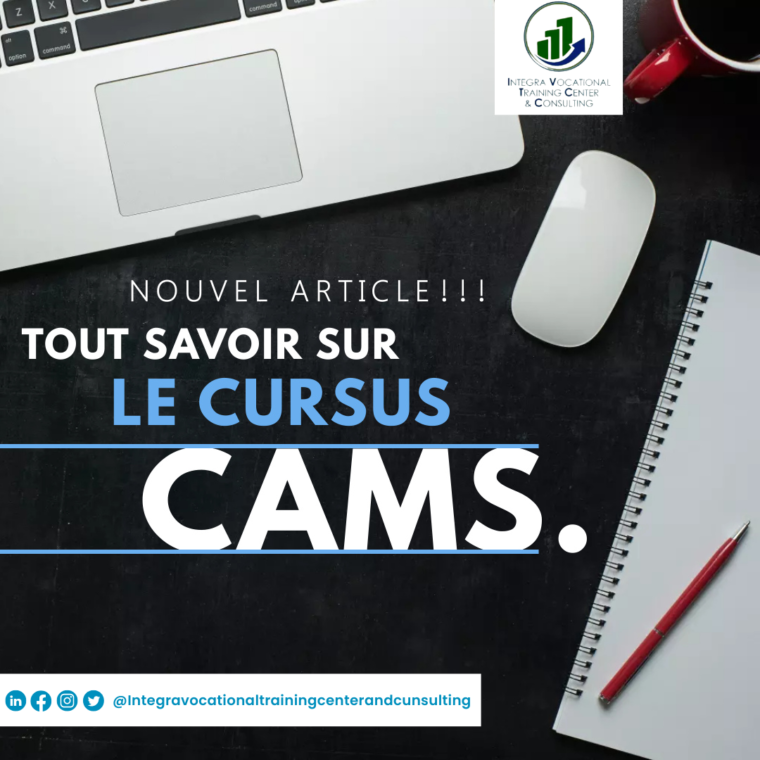 TOUT SAVOIR SUR LA FORMATION ET LA CERTIFICATION CAMS : UNE LUTTE ESSENTIELLE CONTRE LE BLANCHIMENT D&rsquo;ARGENT